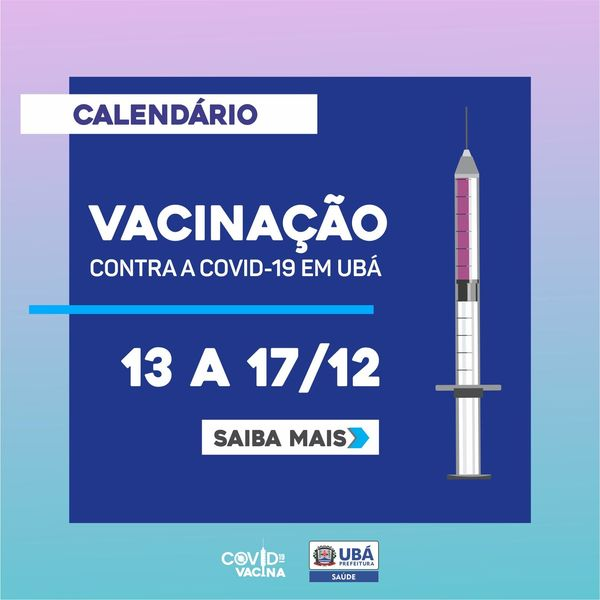 Ubá divulga novo calendário de vacina contra Covid a partir do dia 13/12/21