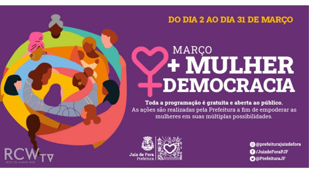 Confira a programação entre os dias 15 e 20 da campanha “Março, Mais Mulher, Mais Democracia”