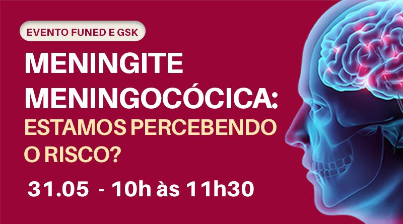 Funed e GSK realizam evento sobre riscos da doença meningocócica