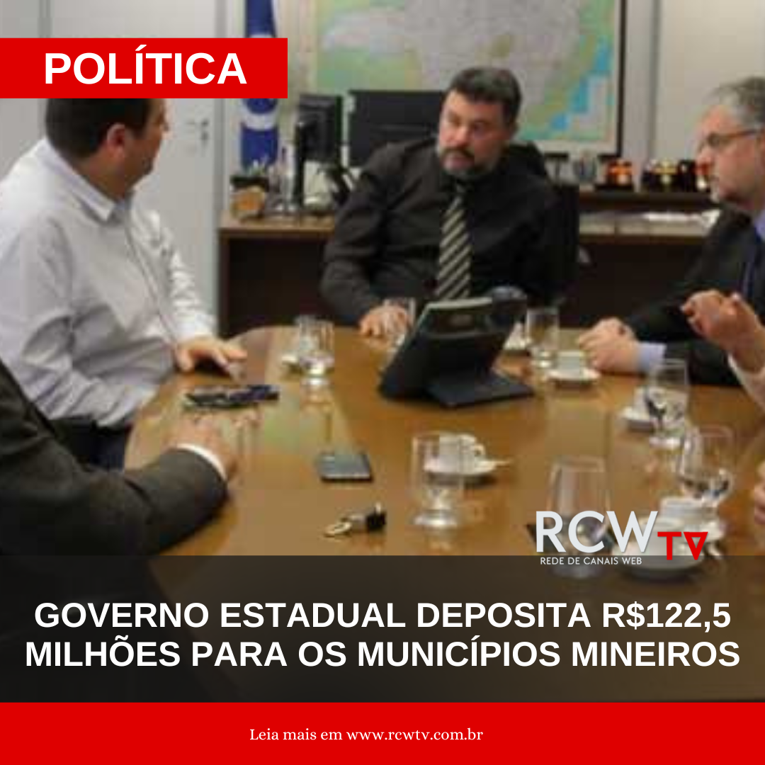 Governo estadual deposita R$122,5 milhões para os municípios mineiros