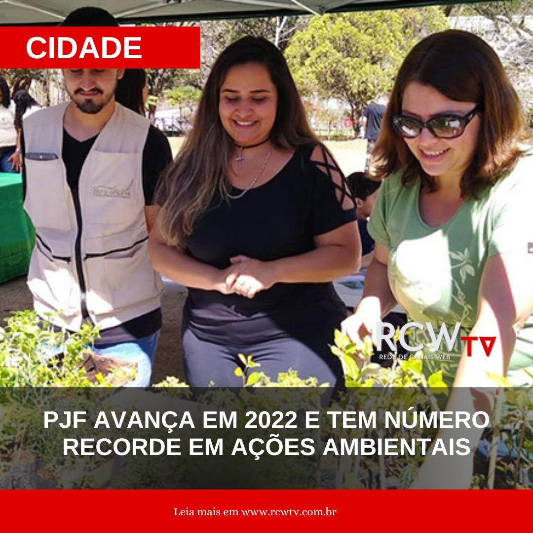 PJF avança em 2022 e tem número recorde em ações ambientais