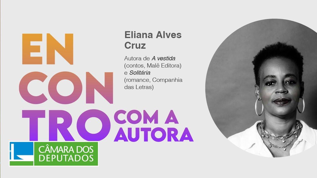 Câmara promove encontro com escritora Eliana Alves Cruz nesta segunda-feira (27)