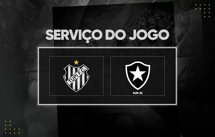 TUPI X BOTAFOGO (SUB-23) - Serviço do Jogo