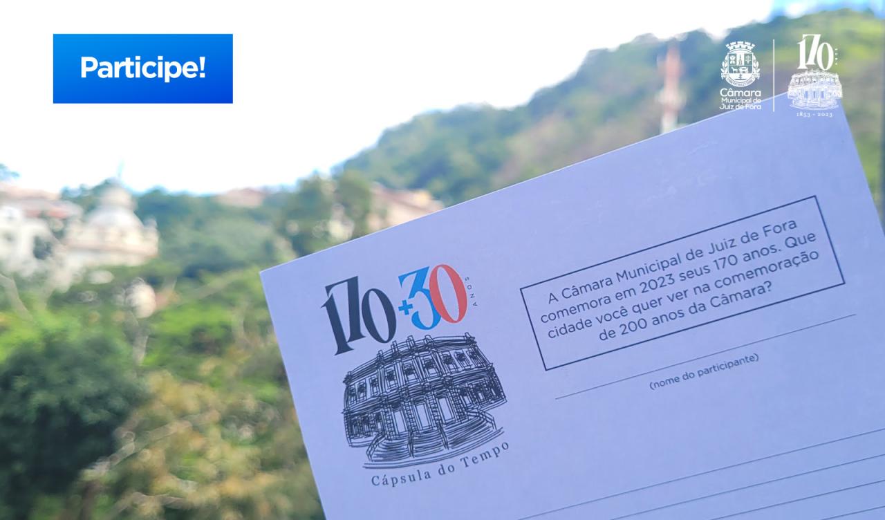 Câmara 170 anos - Cápsula do Tempo receberá mensagens pela internet até esta quinta, 27