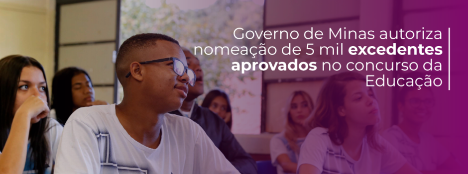 Governo de Minas publica nomeação de 1 mil excedentes aprovados no concurso da Educação
