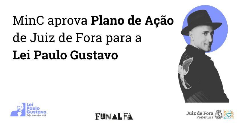 Juiz de Fora é Aprovada para Receber Recursos da Lei Paulo Gustavo