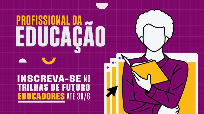 Servidores da Educação já podem se inscrever na segunda edição do Trilhas de Futuro Educadores