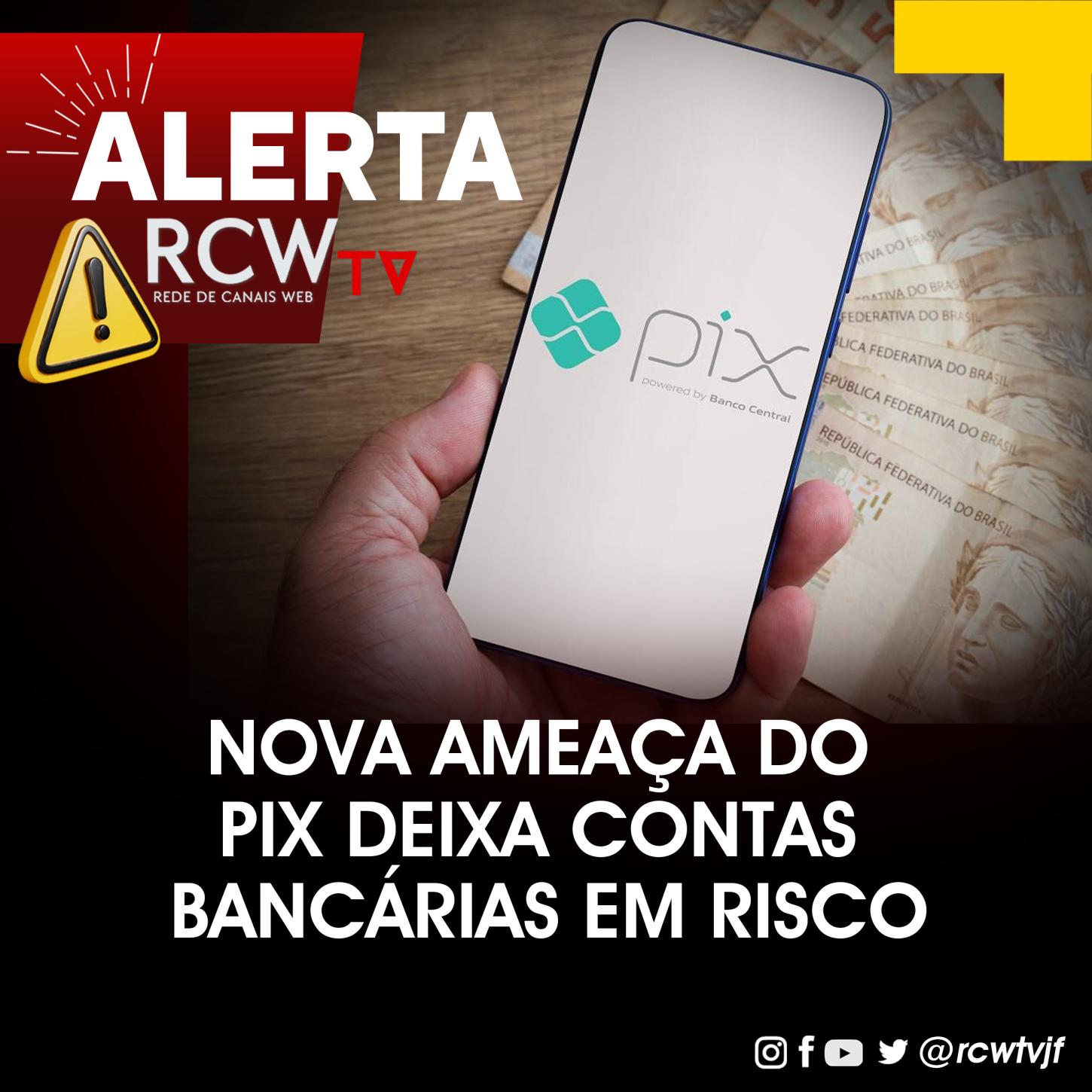 Nova Ameaça do Pix Deixa Contas Bancárias em Risco