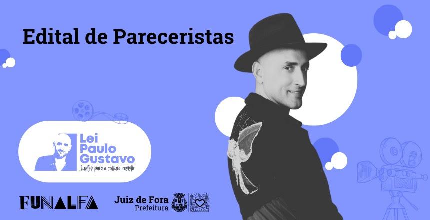 PJF lança Edital de Credenciamento de Pareceristas com recursos da Lei Paulo Gustavo