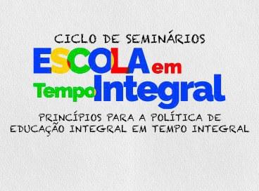 Ciclo de Seminários Programa Escola em Tempo  integral.acontece desde quarta-feira (04/10)