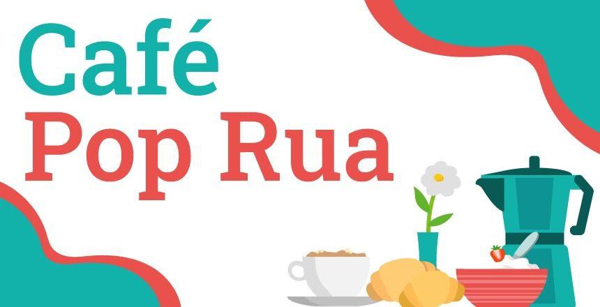 Prefeitura promove “Café Pop” para a população em situação de rua nesta sexta
