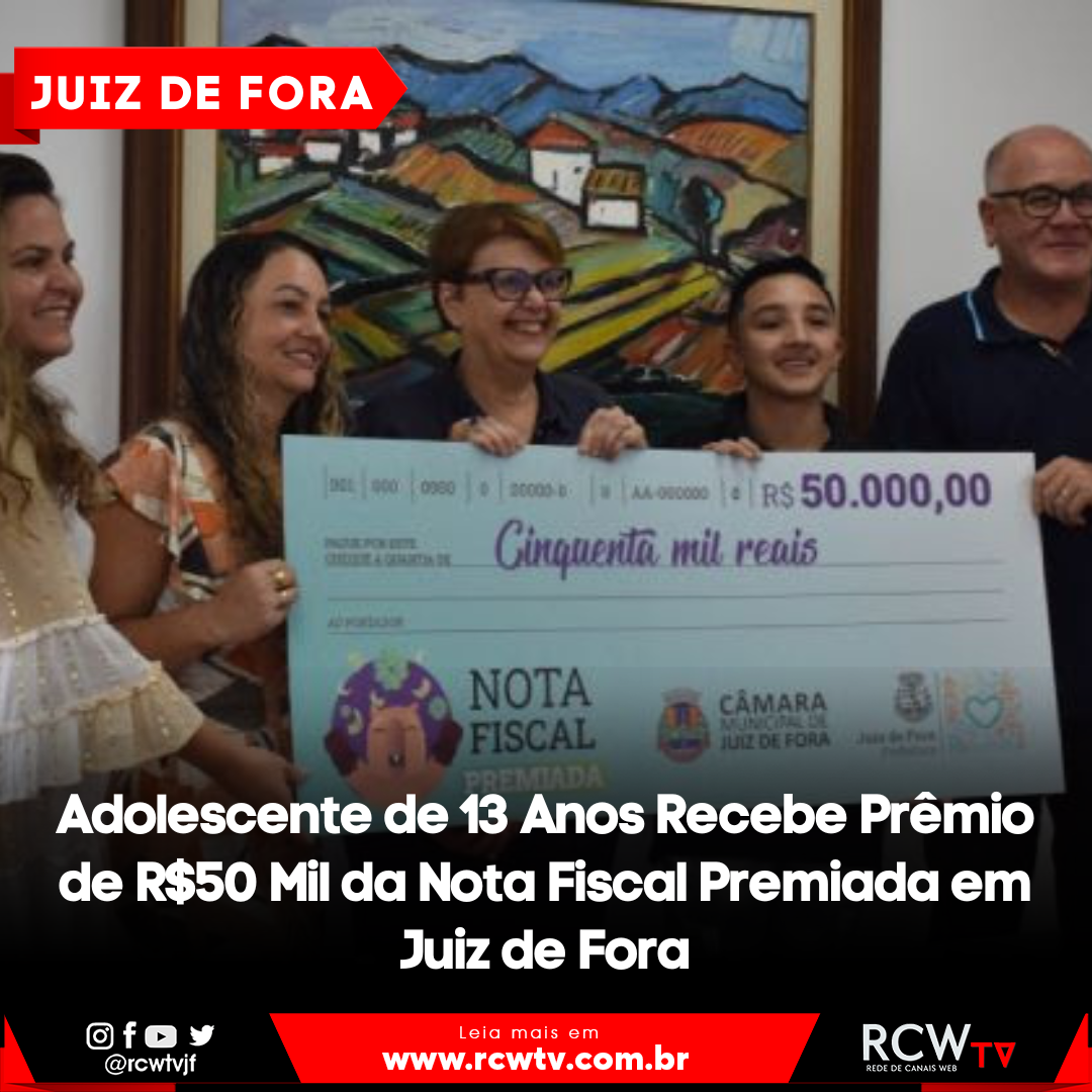 Adolescente de 13 Anos Recebe Prêmio de R$50 Mil da Nota Fiscal Premiada em Juiz de Fora