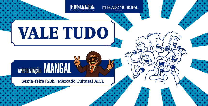 Mercado Cultural AICE: sexta-feira 09/05, estreia “Vale Tudo”.