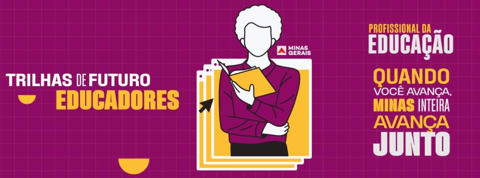 Trilhas de Futuro Educadores abre inscrições para cursos de mestrado gratuitos em Minas Gerais