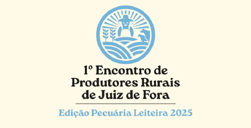 PJF abre inscrições para 1º Encontro de Produtores Rurais com foco na Pecuária Leiteira