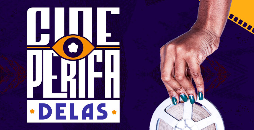 CinePerifaDelas amplia inscrições até 2 de novembro