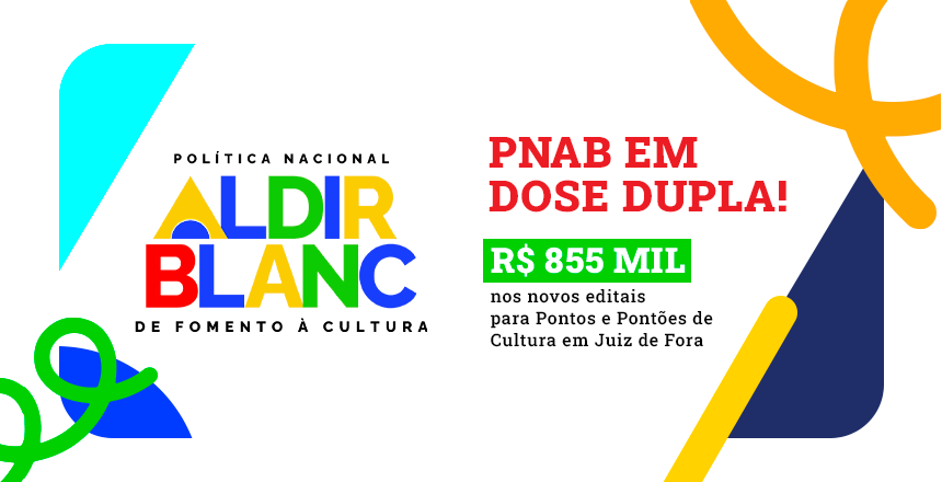 JF lança editais da Lei Aldir Blanc com R$ 855 mil para Pontos de Cultura
