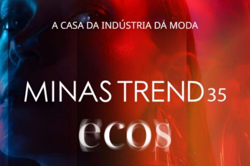 Minas Trend 35 convida o mercado a reverberar ideias e impulsionar negócios