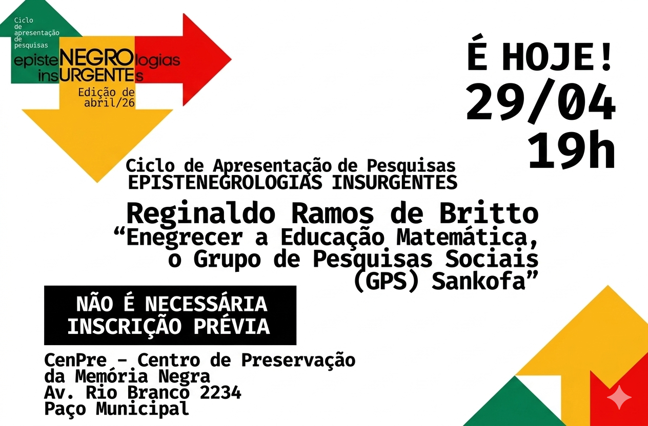 Palestra Enegrecer a Educação Matemática, o Grupo de Pesquisas Sociais (GPS) Sankofa