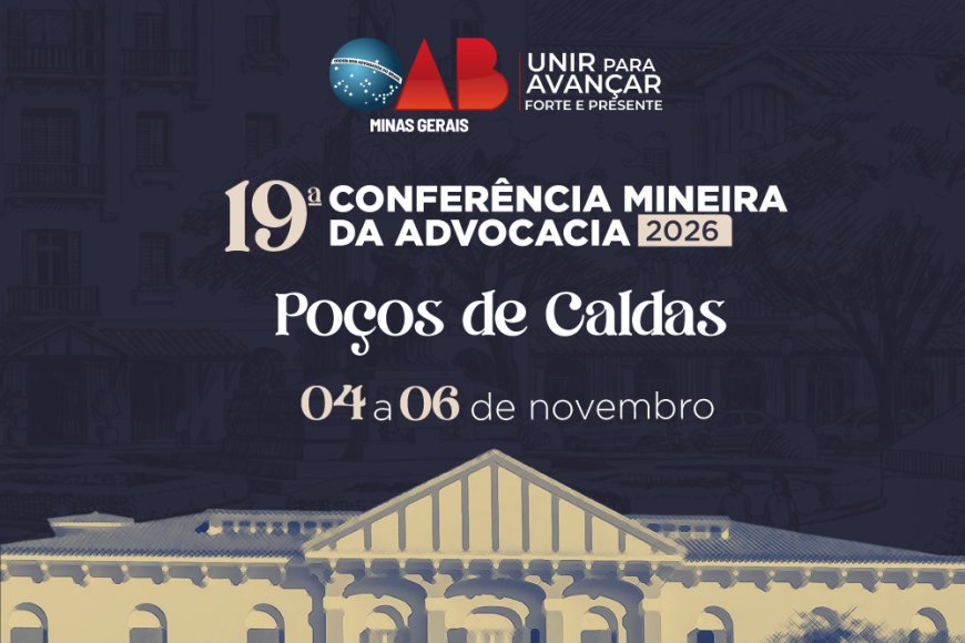 Poços de Caldas recebe a 19ª Conferência Mineira da Advocacia em novembro