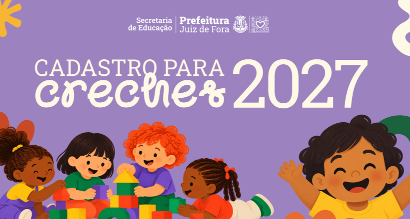 Juiz de Fora e Minas Gerais: Inscrições para Cadastro de Creches em 2027 Começam em Novembro