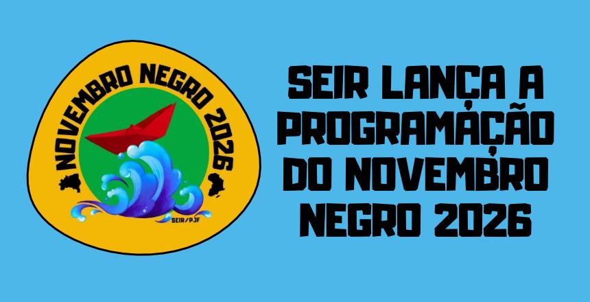Novembro Negro 2026 terá programação especial em Juiz de Fora