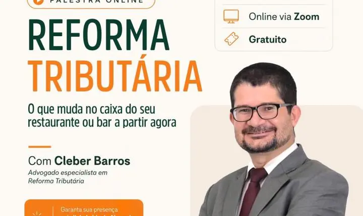Abrasel promove palestra sobre os impactos da Reforma Tributária para bares e restaurantes 