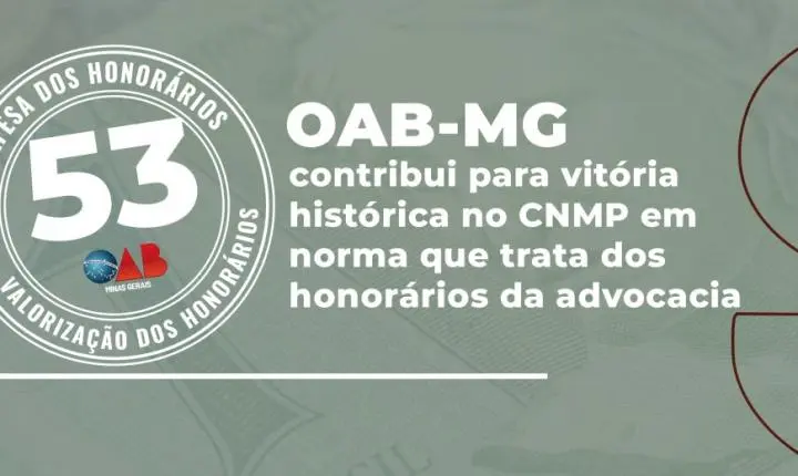 OAB-MG alcança vitória histórica no CNMP sobre a autonomia dos honorários advocatícios