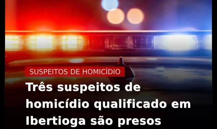 Três suspeitos de homicídio qualificado em Ibertioga são presos após ação do Ministério Público